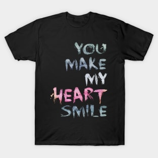 you make my heart smile T-Shirt